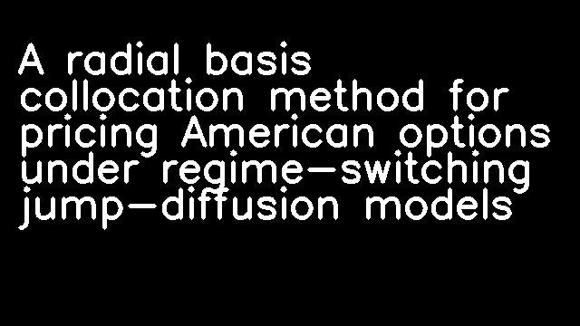 A radial basis collocation method for pricing American options under regime-switching jump-diffusion models