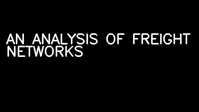 AN ANALYSIS OF FREIGHT NETWORKS