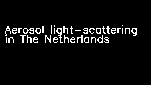 Aerosol light-scattering in The Netherlands