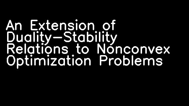 An Extension of Duality-Stability Relations to Nonconvex Optimization Problems