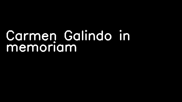 Carmen Galindo in memoriam