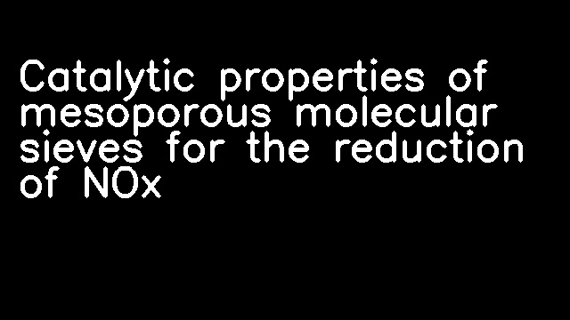 Catalytic properties of mesoporous molecular sieves for the reduction of NOx