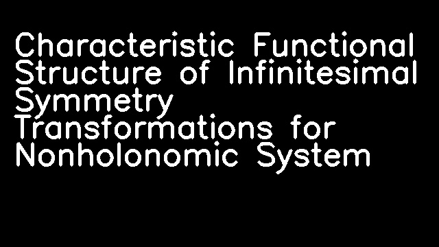 Characteristic Functional Structure of Infinitesimal Symmetry Transformations for Nonholonomic System