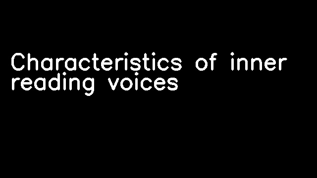 Characteristics of inner reading voices