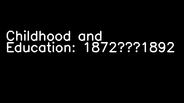 Childhood and Education: 1872–1892