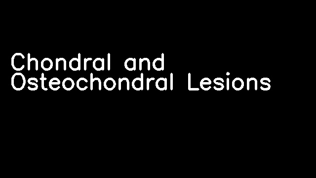 Chondral and Osteochondral Lesions