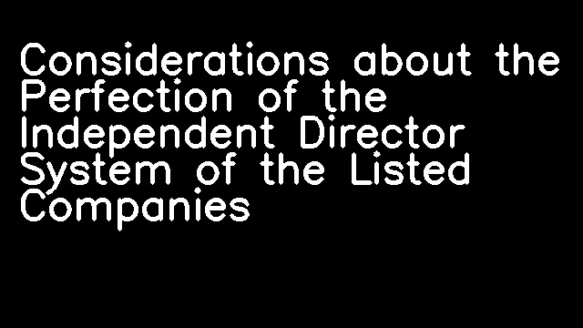 Considerations about the Perfection of the Independent Director System of the Listed Companies