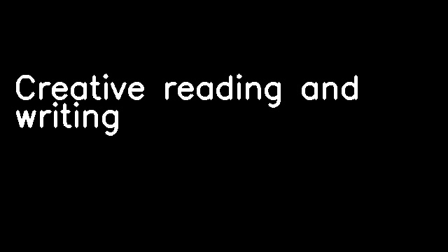 Creative reading and writing