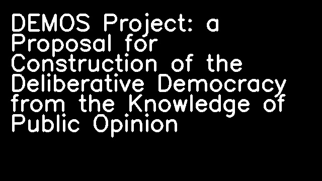 DEMOS Project: a Proposal for Construction of the Deliberative Democracy from the Knowledge of Public Opinion