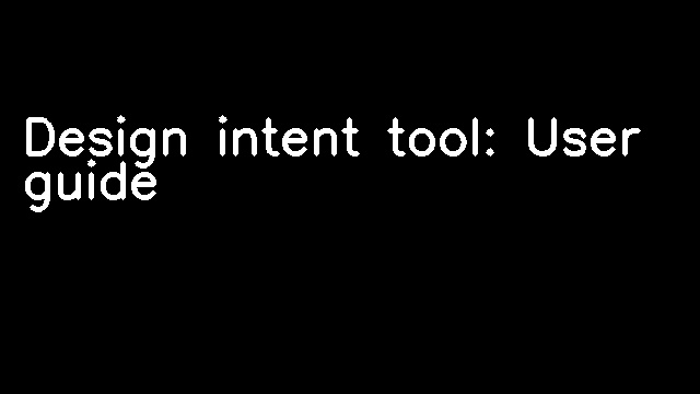 Design intent tool: User guide
