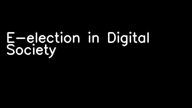 E-election in Digital Society