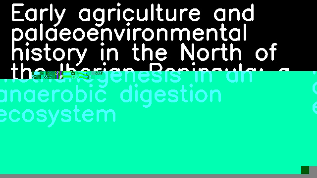 Early agriculture and palaeoenvironmental history in the North of the Iberian Peninsula: a multi-proxy analysis of the Monte Areo mire (Asturias, Spain)