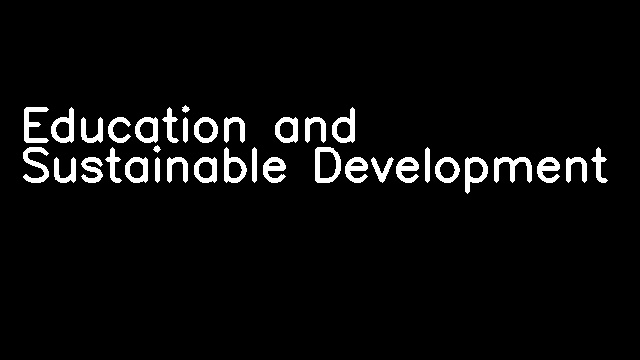 Education and Sustainable Development