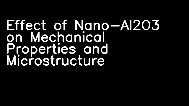 Effect of Nano-Al2O3 on Mechanical Properties and Microstructure