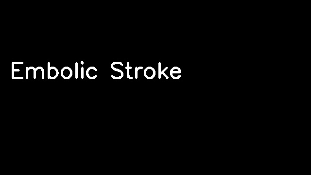 Embolic Stroke