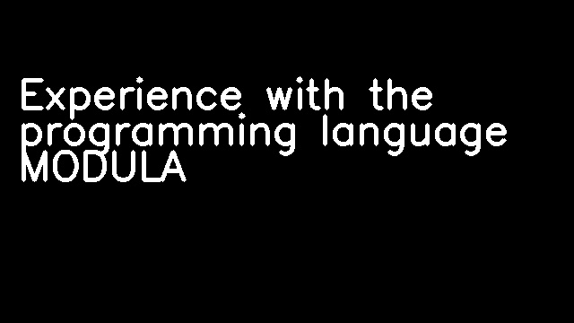 Experience with the programming language MODULA