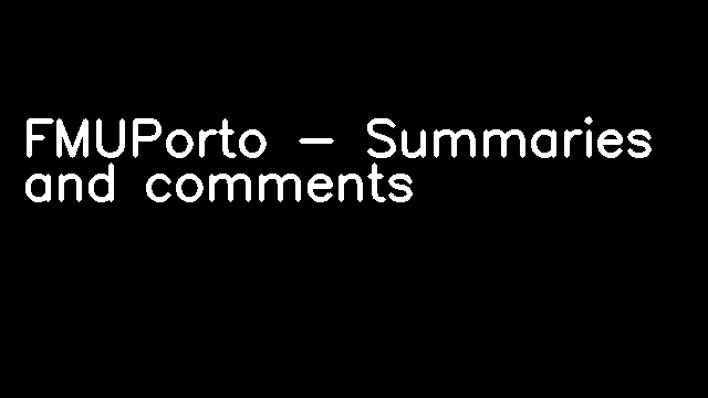 FMUPorto - Summaries and comments