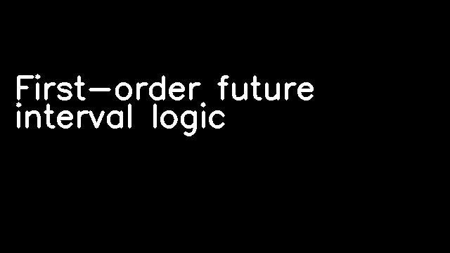 First-order future interval logic