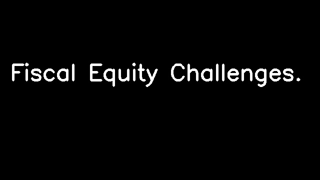 Fiscal Equity Challenges.