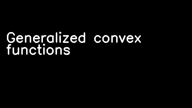 Generalized convex functions