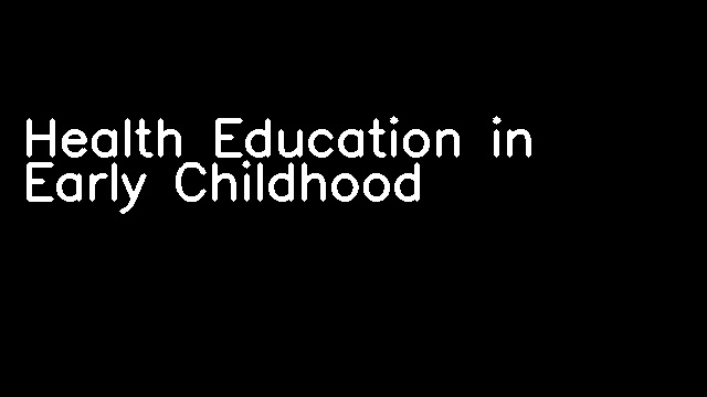 Health Education in Early Childhood