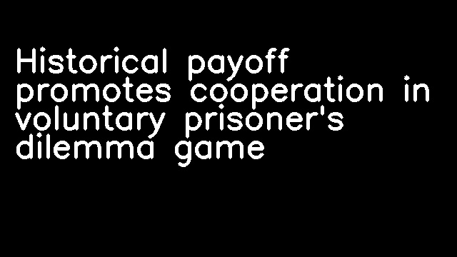 Historical payoff promotes cooperation in voluntary prisoner's dilemma game