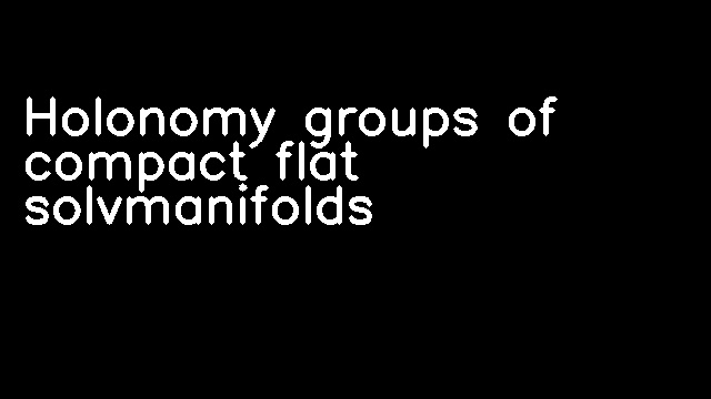 Holonomy groups of compact flat solvmanifolds