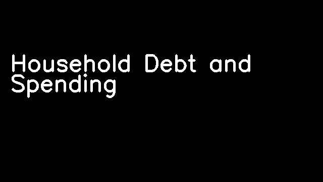 Household Debt and Spending