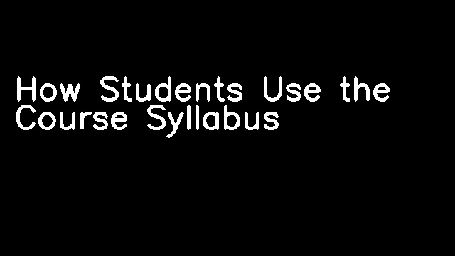 How Students Use the Course Syllabus