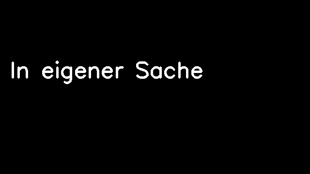 In eigener Sache