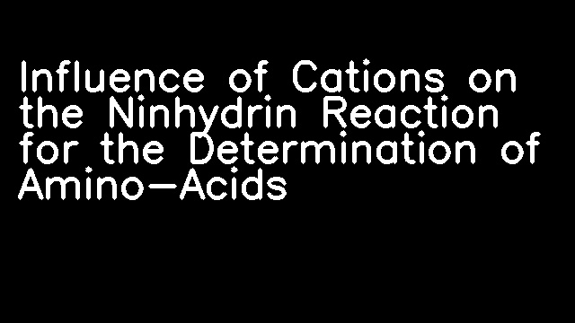 Influence of Cations on the Ninhydrin Reaction for the Determination of Amino-Acids