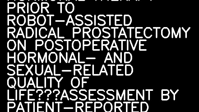 MP27-01 IMPACTS OF NEOADJUVANT HORMONAL THERAPY PRIOR TO ROBOT-ASSISTED RADICAL PROSTATECTOMY ON POSTOPERATIVE HORMONAL- AND SEXUAL-RELATED QUALITY OF LIFE—ASSESSMENT BY PATIENT-REPORTED QUESTIONNAIRE