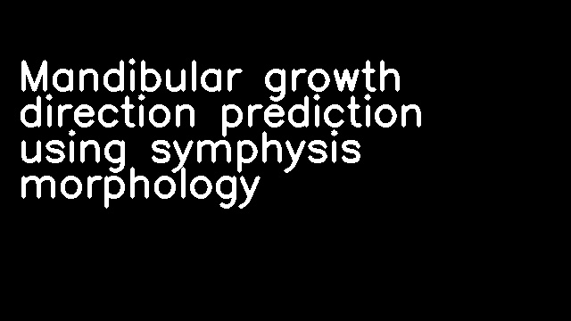 Mandibular growth direction prediction using symphysis morphology