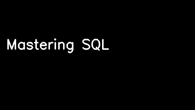 Mastering SQL