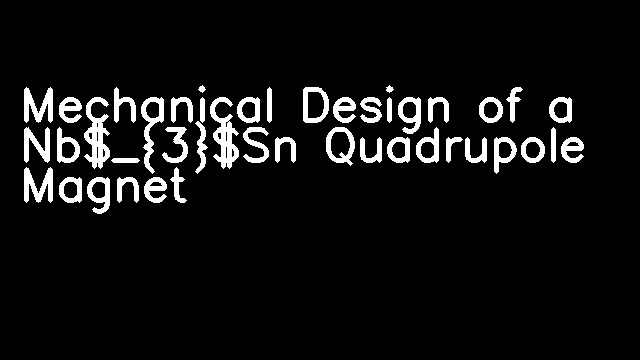 Mechanical Design of a Nb$_{3}$Sn Quadrupole Magnet