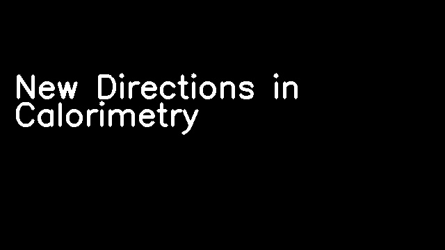 New Directions in Calorimetry