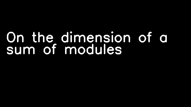 On the dimension of a sum of modules