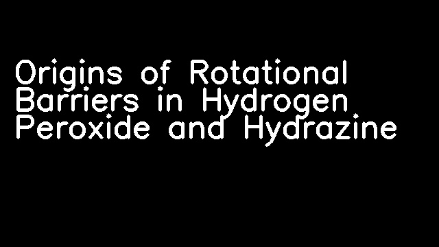 Origins of Rotational Barriers in Hydrogen Peroxide and Hydrazine