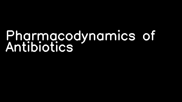 Pharmacodynamics of Antibiotics