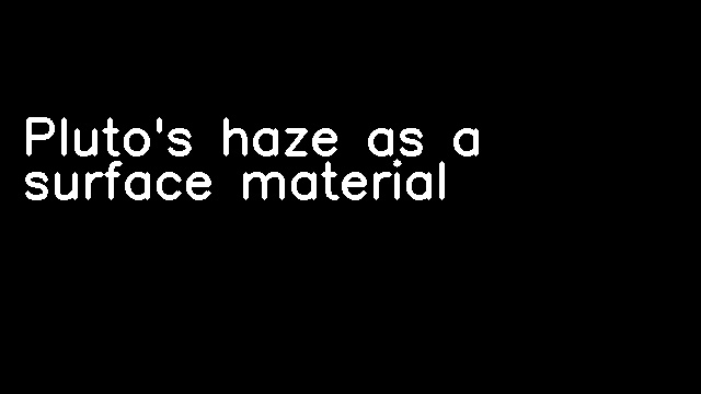 Pluto's haze as a surface material