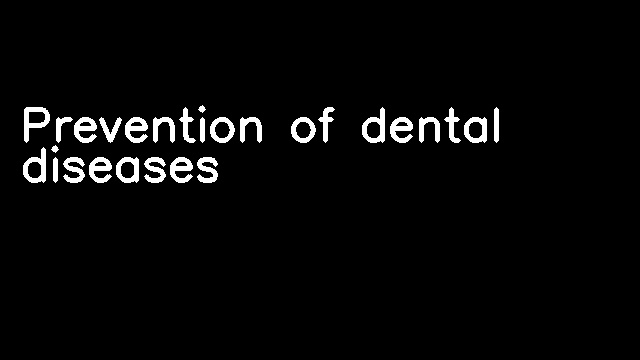 Prevention of dental diseases