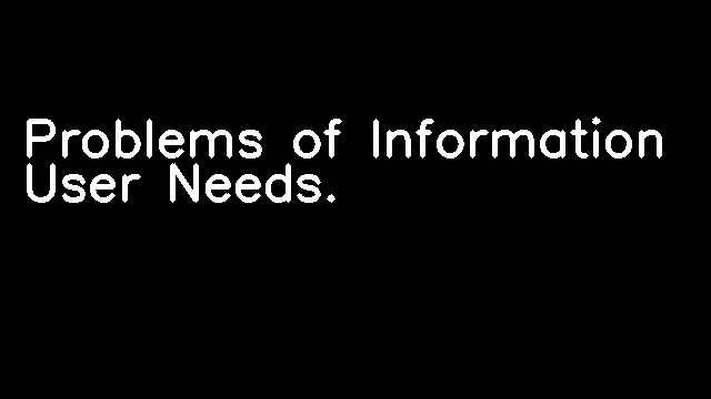 Problems of Information User Needs.