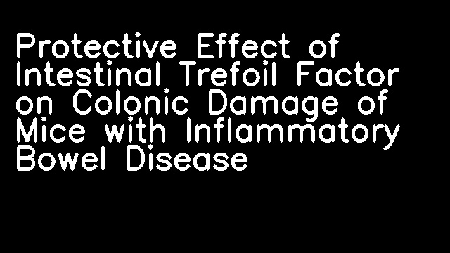 Protective Effect of Intestinal Trefoil Factor on Colonic Damage of Mice with Inflammatory Bowel Disease