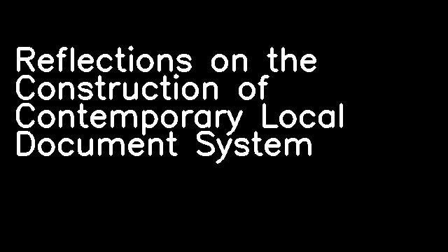 Reflections on the Construction of Contemporary Local Document System