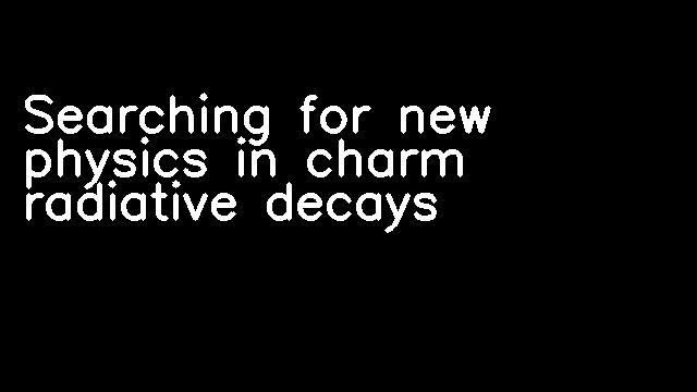 Searching for new physics in charm radiative decays