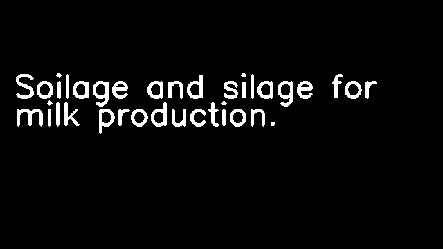 Soilage and silage for milk production.