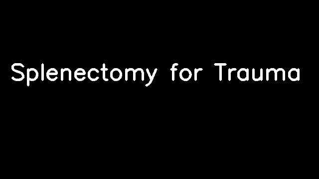 Splenectomy for Trauma