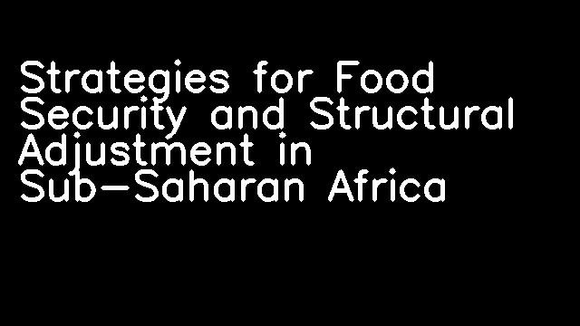 Strategies for Food Security and Structural Adjustment in Sub-Saharan Africa