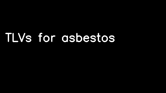 TLVs for asbestos