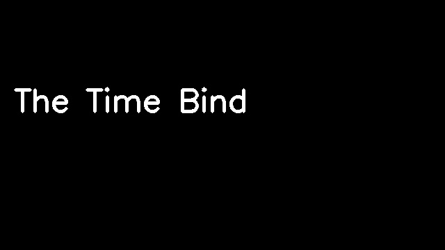 The Time Bind